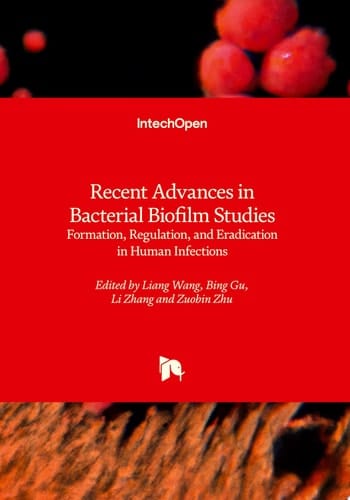 Recent Advances in Bacterial Biofilm Studies Formation, Regulation, and Eradication in Human Infections