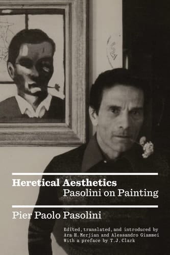 Heretical Aesthetics Pasolini on Painting