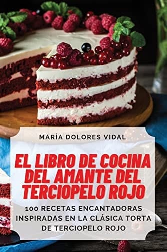 El Libro de Cocina del Amante del Terciopelo Rojo (Spanish Edition)