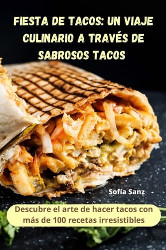 Fiesta de Tacos un viaje culinario a través de sabrosos tacos