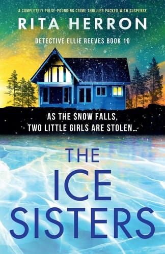 The Ice Sisters A Completely Pulse-Pounding Crime Thriller Packed with Suspense