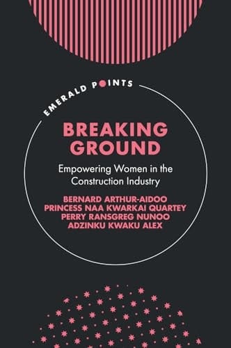 Breaking Ground Empowering Women in the Construction Industry