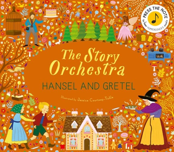 The Story Orchestra: Hansel and Gretel Press the Note to Hear Humperdinck's Music