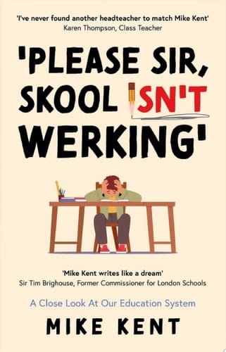 Please Sir, Skool Isn't Werking' A Close Look at our Education System