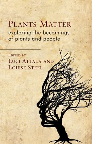 Plants Matter Exploring the Becomings of Plants and People