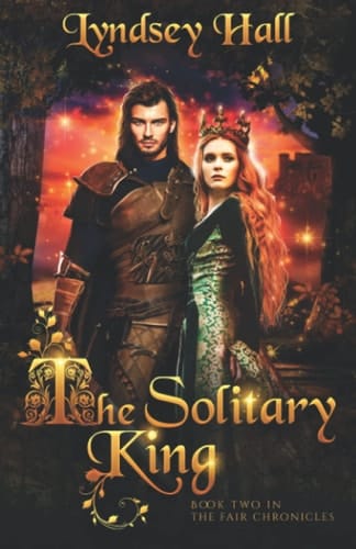 The Solitary King: A Dark Young Adult Fantasy (The Fair Chronicles)