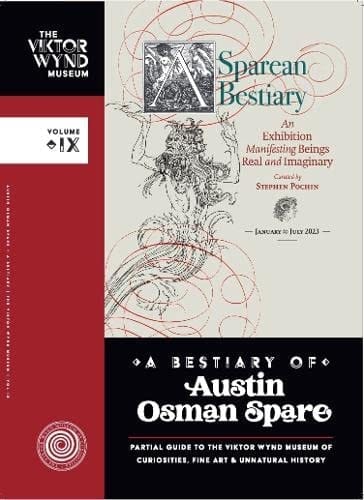 A Bestiary of Austin Osman Spare Partial Guide to the Viktor Wynd Museum of Curiosities, Fine Art & Unnatural History