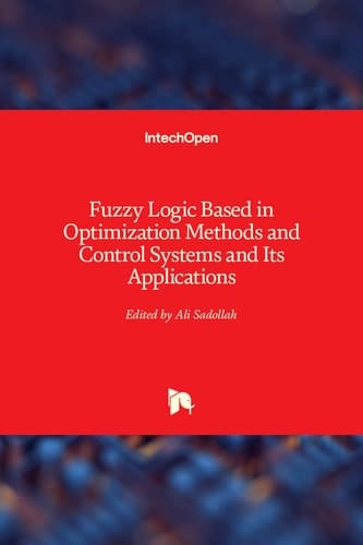Fuzzy Logic Based in Optimization Methods and Control Systems and Its Applications