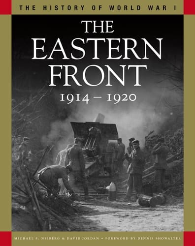 The Eastern Front 1914–1920 From Tannenberg to the Russo-Polish War