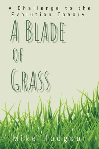 A Blade of Grass A Challenge to the Evolution Theory