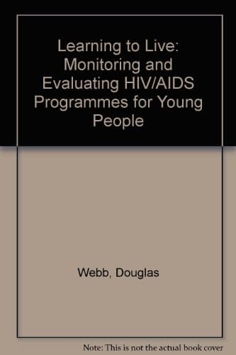 Learning to Live Monitoring and Evaluating HIV/AIDS Programmes for Young People
