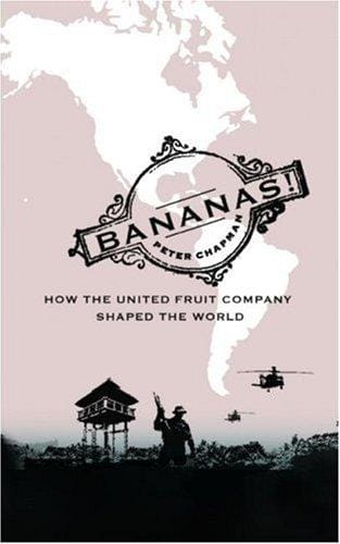 Bananas: how the United Fruit Company shaped the world