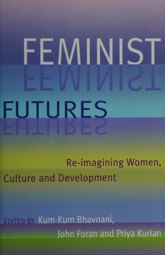 Feminist Futures Reimagining Women, Culture and Development