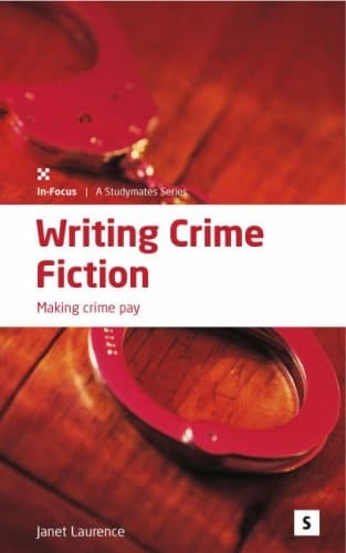 Writing Crime Fiction Making Crime Pay