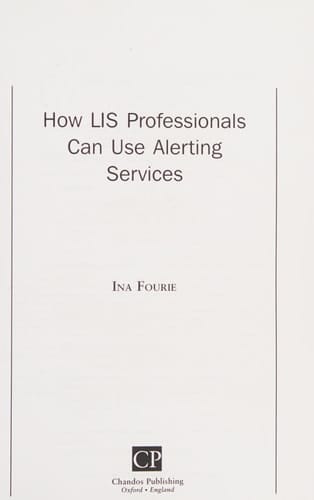 How LIS Professionals Can Use Alerting Services (Chandos Information Professional Series)