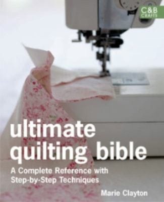 Ultimate Quilting Bible