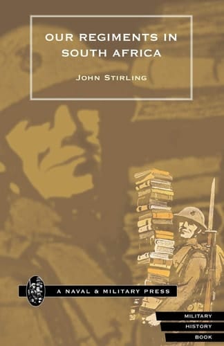 Our Regiments in South Africa 1899-1902