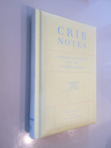 Crib Notes A Random Reference for the Modern Parent
