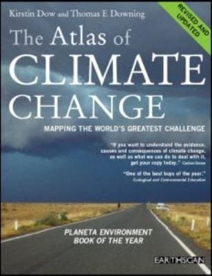 The Atlas Of Climate Change Mapping The Worlds Greatest Challenge