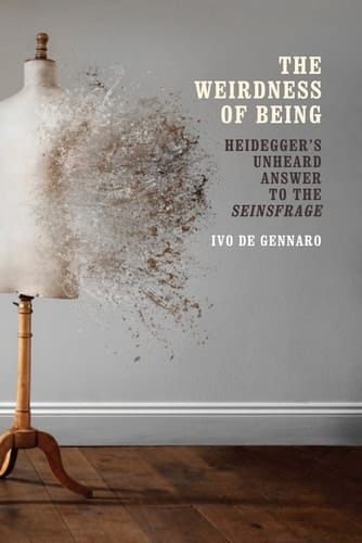 The Weirdness of Being Heidegger's Unheard Answer to the Seinsfrage