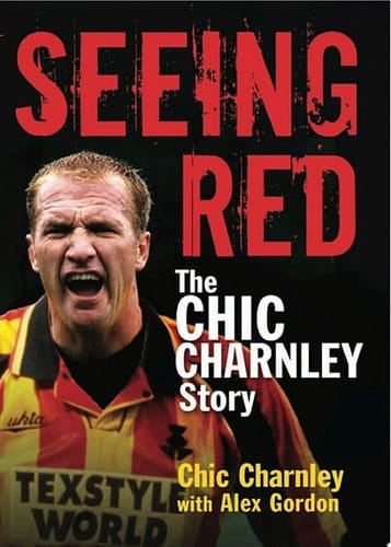 Seeing Red The Chic Charnley Story