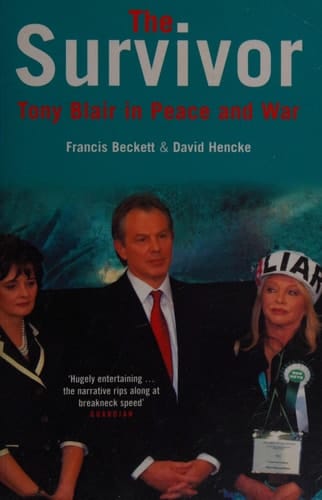 The Survivor: Tony Blair in Peace And War