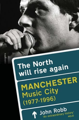 The North Will Rise Again Manchester Music City 1976-1996