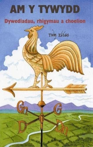 Am y Tywydd Dywediadau, Rhigymau a Choelion