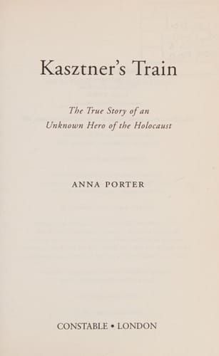 Kasztner's Train The True Story of an Unknown Hero of the Holocaust