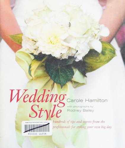 Wedding style: hundreds of tips and secrets from the professionals for styling your own big day