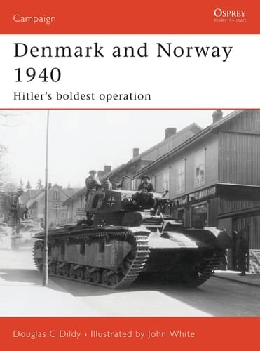 Denmark and Norway 1940 Hitler’s boldest operation