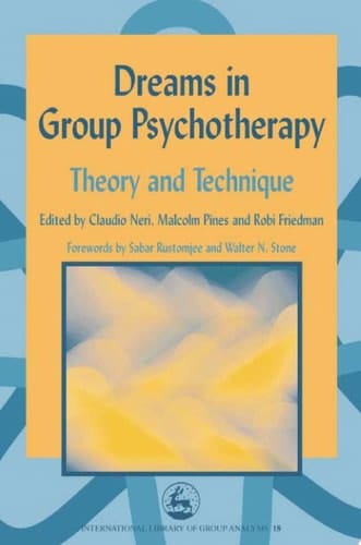 Dreams in Group Psychotherapy Theory and Technique
