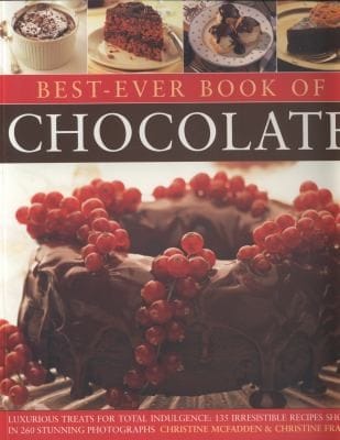 Bestever Book Of Chocolate Luxurious Treats For Total Indulgence 135 Irresistible Recipes Shown In 260 Stunning Photographs