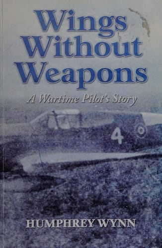 Wings Without Weapons A Wartime Pilot's Story