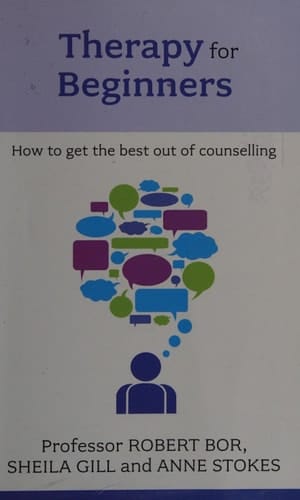 Therapy for Beginners How to Get the Best Out of Counselling
