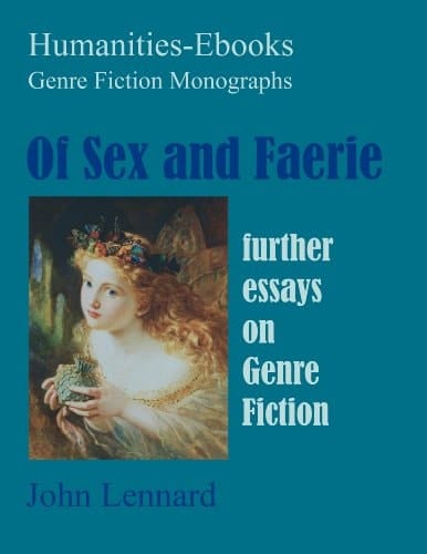 Of Sex and Faerie: Further Essays on Genre Fiction (Genre Fiction Monographs)