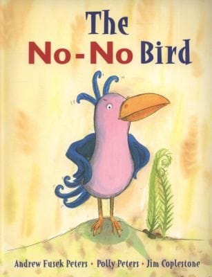 The NoNo Bird Andrew Fusek Peters and Polly Peters