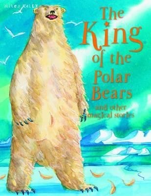 The King Of The Polar Bears And Other Stories