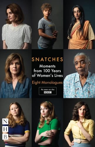 Snatches: Moments from 100 Years of Women's Lives Eight Monologues