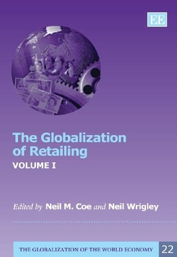 The Globalization of Retailing (The Globalization of the World Economy series, 22)