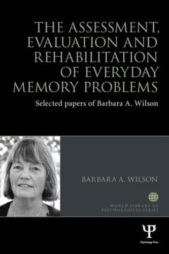 The Assessment Evaluation And Rehabilitation Of Everyday Memory Problems