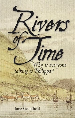 Rivers of Time Why Is Everyone Talking to Philippa?