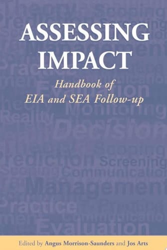 Assessing Impact Handbook of EIA and SEA Follow-up