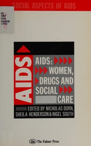 AIDS: Women, Drugs and Social Care: Women, Drugs & Social Care (Social Aspects of Aids Series, Vol 1)