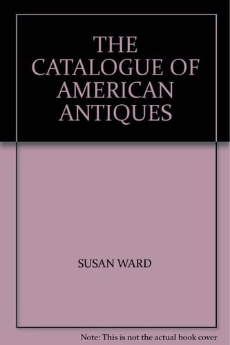 A Catalogue of American Antiques