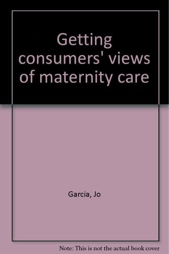 Getting Consumers' Views of Maternity Care