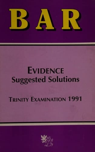 Evidence Suggested Solutions - Trinity Examination 1991