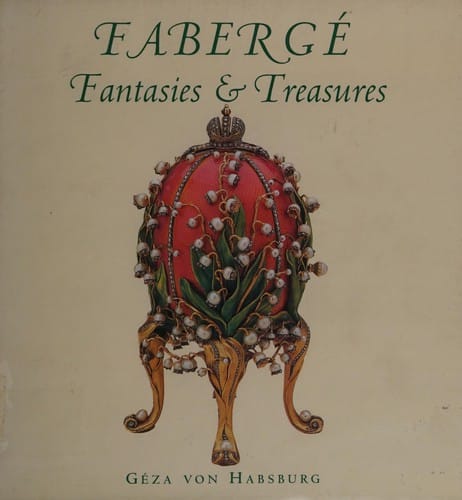 Faberge Fantasies and Treasures