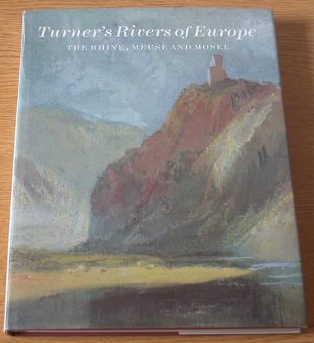 Turner's Rivers of Europe: The Rhine, Meuse and Mosel