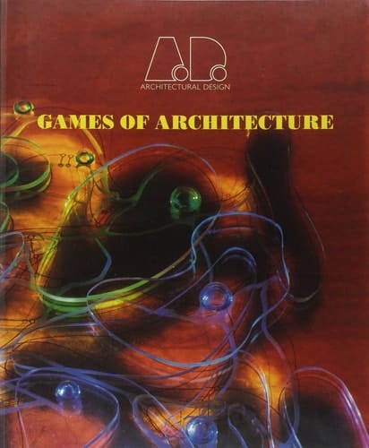 Games of Architecture (Architectural Design Profile)